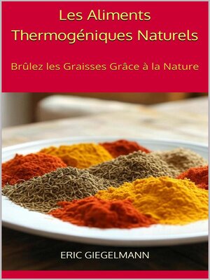 cover image of Les Aliments Thermogéniques Naturels